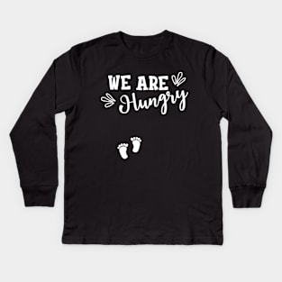 Pregnancy - We are hungry Kids Long Sleeve T-Shirt